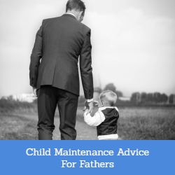 Child Maintenance Advice For Fathers